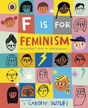 Cover of: F Is for Feminism: An Alphabet Book of Empowerment