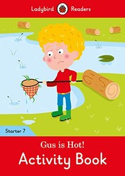 Cover of: Gus Is Hot! Activity Book - Ladybird Readers Starter Level 7