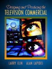 Cover of: Designing and Producing the Television Commercial by Larry Elin, Alan Lapides