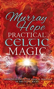 Cover of: Practical Celtic Magic: A Working Guide to the Magical Traditions of the Celtic Races