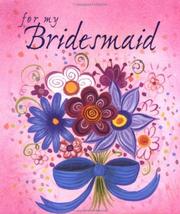 For my bridesmaid by Mary Rodarte