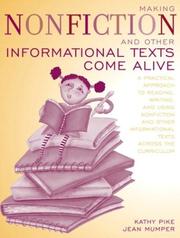 Cover of: Making Nonfiction and Other Informational Texts Come Alive: A Practical Approach to Reading, Writing, and Using Nonfiction and Other Informational Texts Across the Curriculum