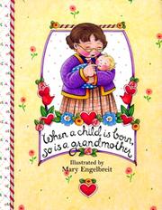 Cover of: When a child is born, so is a grandmother by Mary Engelbreit