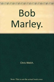 Bob Marley by Chris Welch, Chris Welch