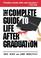 Cover of: The Complete Guide To Life After Graduation(Blank)