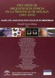 Cover of: Diez años de arqueología fenicia en la provincia de Málaga, 2001-2010: María del Mar Escalante Aguilar, in memoriam