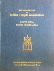 Cover of: Encyclopaedia of Indian Temple Architecture, Part 1 South India: Lower Dravidadesa (Encyclopedia of Indian Temple Architecture)
