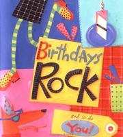Cover of: Birthdays Rock And So Do You