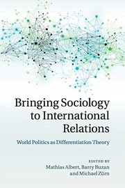 Cover of: Bringing Sociology to International Relations by Mathias Albert, Barry Buzan, Michael Zü