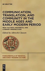 Cover of: Communication, Translation, and Community in the Middle Ages and Early Modern Period: New Socio-Linguistic Perspectives