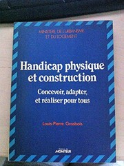 Cover of: Handicap physique et construction: concevoir, adapter, et réaliser pour tous