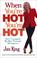 Cover of: When You're Hot, You're Hot