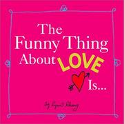 Cover of: The Funny Thing About Love Is...