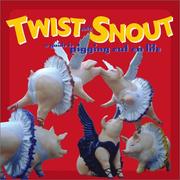 Cover of: Twist And Snout:  by Art Opportunities, Art Opportunities