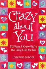 Cover of: Crazy About You:  512 Ways I Know You're The Only One For Me