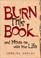 Cover of: Burn This Book ... and Move On with Your Life