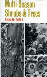 Cover of: Multi-season shrubs and trees. by Richard Gorer