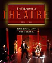 Cover of: The Enjoyment of Theatre, Sixth Edition by Kenneth M. Cameron, Patti P. Gillespie