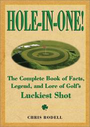 Cover of: Hole In One! The Complete Book Of Facts, Legend And Lore On Golf's Luckiest Shots