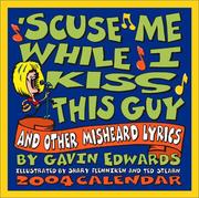 Cover of: 'Scuse Me While I Kiss This Guy 2004 Day-To-Day Calendar