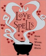 Cover of: Love Spells: How to Work Your Mojo (Spotlights)