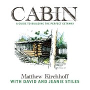 Cover of: Cabin by Matthew Kirchhoff, David Stiles, Jeanie Stiles, Philip Schmidt