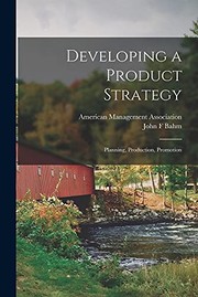 Cover of: Developing a Product Strategy by American Management Association, John F. Bahm