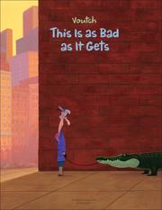 Cover of: This is as Bad as it Gets by Andrews McMeel Publishing, Voutch