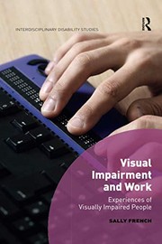 Cover of: Visual Impairment and Work by Sally French