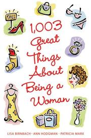 Cover of: 1,003 great things about being a woman by Lisa Birnbach