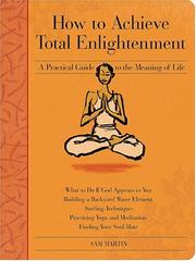 Cover of: How to achieve total enlightenment by Sam Martin