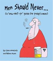 Cover of: Men should never--: (a how-not-to guide for today's man)