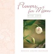 Cover of: Flowers for mom: with love