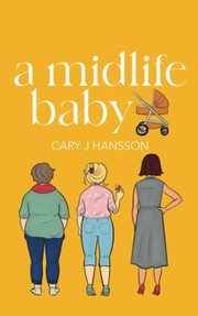 Cover of: A Midlife Baby by Cary   J Hansson