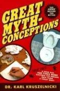 Cover of: Great Mythconceptions by Karl Kruszelnicki