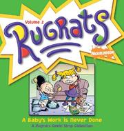 Cover of: A Baby's Work Is Never Done: A Rugrats Commic Strip Collection (Rugrats)