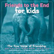 Cover of: Friends to the End for Kids: The True Value of Friendship