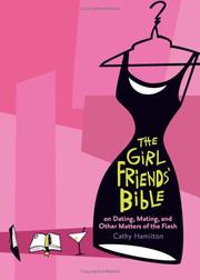 Cover of: The Girlfriends' Bible on Dating, Mating, and Other Matters of the Flesh