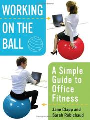 Cover of: Working on the ball: a simple guide to office fitness