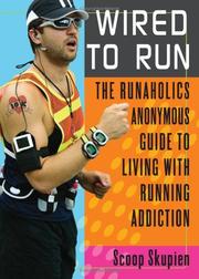 Cover of: Wired to Run: The Runaholics Anonymous Guide to Living with Running Addiction