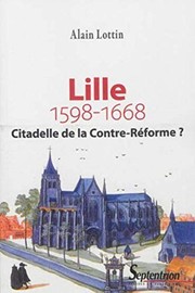 Cover of: Lille, citadelle de la Contre-Réforme? (1598-1668) by Alain Lottin