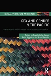 Cover of: Sex and Gender in the Pacific: Contemporary Perspectives on Sexuality, Gender and Health