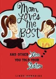 Cover of: Mom Loves Me Best: And other Lies You Told Your Sister
