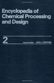 Cover of: Encyclopedia of chemical processing and design by executive editor John J. McKetta, associate editor William A. Cunningham.