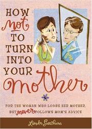 Cover of: How Not to Turn into Your Mother