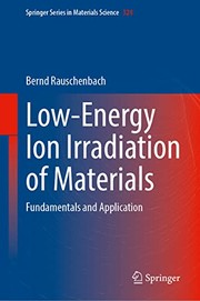 Cover of: Low-Energy Ion Irradiation of Materials: Fundamentals and Application