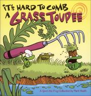 Cover of: It's Hard to Comb a Grass Toupee: A Spot the Frog Collection