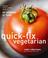 Cover of: Quick-Fix Vegetarian