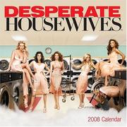 Cover of: DESPERATE HOUSEWIVES 2008 WALL CALENDAR by Andrews McMeel Publishing, Hyperion