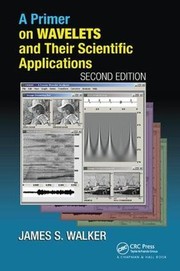 Cover of: Primer on Wavelets and Their Scientific Applications